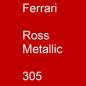 Preview: Ferrari, Ross Metallic, 305.